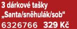 3 d rkov ta ky „Santa/sn hul k/sob“ 6326766 329 K 