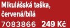 Mikul sk  ta ka,  erven /b l  7083866 249 K 