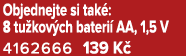Objednejte si tak : 8 tu kov ch bateri AA, 1,5 V 4162666 139 K 