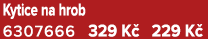 Kytice na hrob 6307666 329 K 229 K 