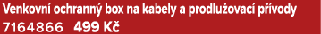 Venkovn ochrann  box na kabely a prodlu ovac  p  vody 7164866 499 K 
