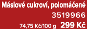 M slov cukrov , polom  en  3519966 74,75 K /100 g 299 K 