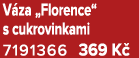 V za „Florence“ s cukrovinkami 7191366 369 K 