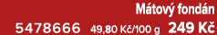 M tov fond n 5478666 49,80 K /100 g 249 K 