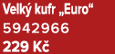 Velk kufr „Euro“ 5942966 229 K 