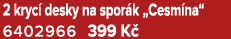 2 kryc desky na spor k „Cesm na“ 6402966 399 K 