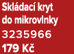 Skl dac kryt do mikrovlnky 3235966 179 K 