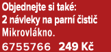 Objednejte si tak : 2 n vleky na parn  isti  Mikrovl kno. 6755766 249 K 