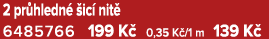 2 pr hledn  ic  nit  6485766 199 K  0,35 K /1 m 139 K 