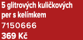 5 glitrov ch kuli kov ch per s kel mkem 7150666 369 K 