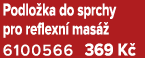 Podlo ka do sprchy pro reflexn mas   6100566 369 K 