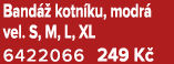 Band  kotn ku, modr  vel. S, M, L, XL 6422066 249 K 