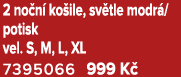 2 no n ko ile, sv tle modr /potisk vel. S, M, L, XL 7395066 999 K 