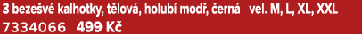 3 beze v kalhotky, t lov , holub  mod ,  ern  vel. M, L, XL, XXL 7334066 499 K 