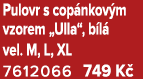Pulovr s cop nkov m vzorem „Ulla“, b l vel. M, L, XL 7612066 749 K 