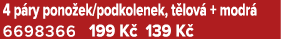 4 p ry pono ek/podkolenek, t lov + modr  6698366 199 K  139 K 
