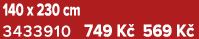 140 x 230 cm 3433910 749 K 569 K 