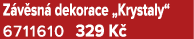 Z v sn dekorace „Krystaly“ 6711610 329 K 