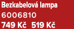 Bezkabelov lampa 6006810 749 K  519 K 