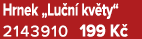 Hrnek „Lu n kv ty“ 2143910 199 K 