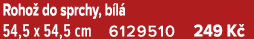 Roho do sprchy, b l  54,5 x 54,5 cm 6129510 249 K 