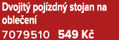 Dvojit poj zdn  stojan na oble en  7079510 549 K 