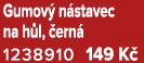 Gumov n stavec na h l,  ern  1238910 149 K 