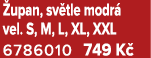  upan, sv tle modr vel. S, M, L, XL, XXL 6786010 749 K  