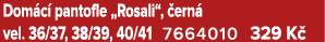 Dom c pantofle „Rosali“,  ern  vel. 36/37, 38/39, 40/41 7664010 329 K  