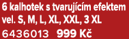 6 kalhotek s tvaruj c m efektem vel. S, M, L, XL, XXL, 3 XL 6436013 999 K 