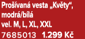 Pro van  vesta „Kv ty“, modr /b l  vel. M, L, XL, XXL 7685013 1.299 K  