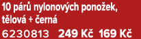 10 p r nylonov ch pono ek, t lov  +  ern  6230813 249 K  169 K 