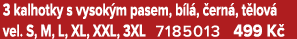 3 kalhotky s vysok m pasem, b l , ern , t lov  vel. S, M, L, XL, XXL, 3XL 7185013 499 K 