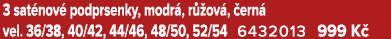3 sat nov podprsenky, modr , r  ov ,  ern  vel. 36/38, 40/42, 44/46, 48/50, 52/54 6432013 999 K  