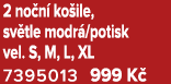 2 no n ko ile, sv tle modr /potisk vel. S, M, L, XL 7395013 999 K  