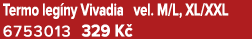Termo leg ny Vivadia vel. M/L, XL/XXL 6753013 329 K 