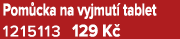Pom cka na vyjmut tablet 1215113 129 K 