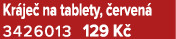 Kr je na tablety,  erven  3426013 129 K 
