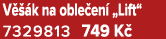 V  k na oble en  „Lift“ 7329813 749 K 