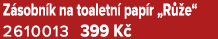 Z sobn k na toaletn pap r „R  e“ 2610013 399 K 
