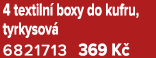 4 textiln boxy do kufru, tyrkysov  6821713 369 K 