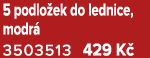 5 podlo ek do lednice, modr 3503513 429 K 