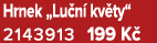 Hrnek „Lu n kv ty“ 2143913 199 K 