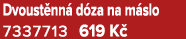 Dvoust nn d za na m slo 7337713 619 K 