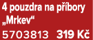 4 pouzdra na p bory „Mrkev“ 5703813 319 K 