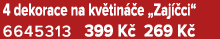 4 dekorace na kv tin e „Zaj  ci“ 6645313 399 K  269 K 