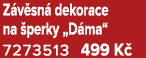 Z v sn dekorace na  perky „D ma“ 7273513 499 K 