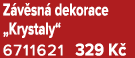 Z v sn dekorace „Krystaly“ 6711621 329 K 