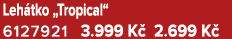 Leh tko „Tropical“ 6127921 3.999 K 2.699 K 