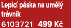 Lepic p ska na um l  tr vn k 6103721 499 K 